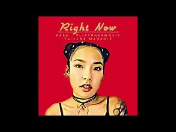 Tatiana Manaois - Right Now